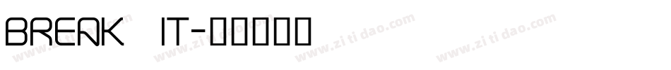 BREAK IT字体转换